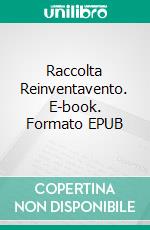 Raccolta Reinventavento. E-book. Formato EPUB ebook