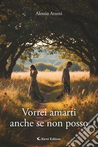Vorrei amarti anche se non posso. E-book. Formato EPUB ebook