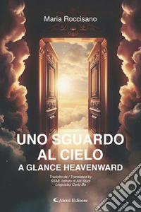 Uno sguardo al cielo - A glance heavenward. E-book. Formato EPUB ebook