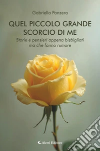 Quel piccolo grande scorcio di meStorie e pensieri appena bisbigliati ma che fanno rumore. E-book. Formato EPUB ebook