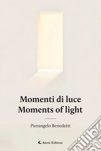Momenti di luce - Moments of Light. E-book. Formato EPUB ebook