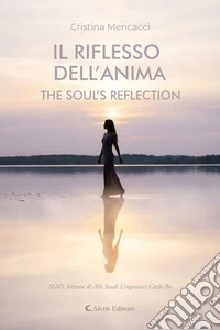 Il riflesso dell’Anima - The Soul’s Reflection. E-book. Formato EPUB ebook