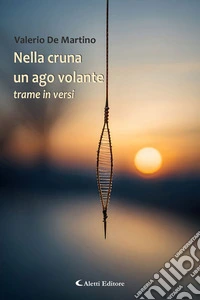 Nella cruna un ago volanteTrame in versi. E-book. Formato EPUB ebook