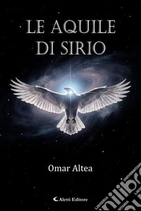 Le aquile di Sirio. E-book. Formato EPUB ebook