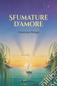 Sfumature d’Amore. E-book. Formato EPUB ebook