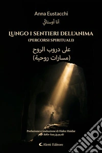 Lungo i sentieri dell'anima(percorsi spirituali). E-book. Formato EPUB ebook