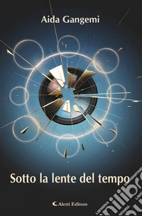 Sotto la lente del tempo. E-book. Formato EPUB ebook