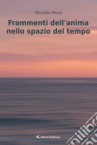 Frammenti dell’anima nello spazio del tempo. E-book. Formato EPUB ebook