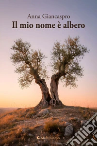 Il mio nome è Albero. E-book. Formato EPUB ebook