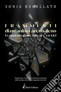 Frammenti di un anima arcobaleno - Fragments d’une âme arc-en-ciel. E-book. Formato EPUB ebook