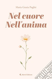 Nel cuore nell’anima. E-book. Formato EPUB ebook