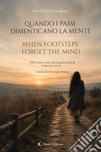 Quando i passi dimenticano la mente - When footsteps forget the mind. E-book. Formato EPUB ebook