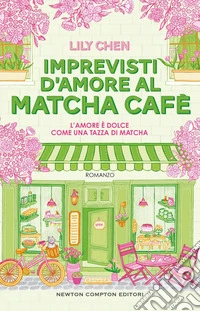 Imprevisti d’amore al Matcha Cafè. E-book. Formato EPUB ebook