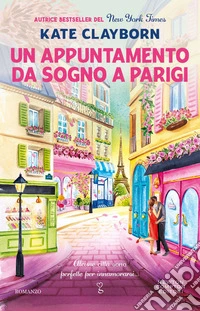 Un appuntamento da sogno a Parigi. E-book. Formato EPUB ebook