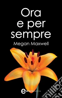 Ora e per sempre. E-book. Formato EPUB ebook