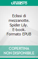 Eclissi di mezzanotte. Spider Lily. E-book. Formato EPUB ebook