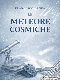 Le meteore cosmiche. E-book. Formato EPUB ebook