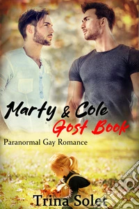 Marty & Cole: Ghost Book (Paranormal Gay Romance). E-book. Formato EPUB ebook