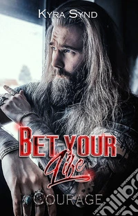 Bet your LifeCourage. E-book. Formato EPUB ebook