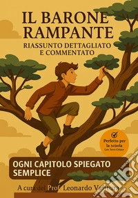 Riassunto Il Barone Rampante di Italo CalvinoVersione Facile ed Essenziale per tutti. E-book. Formato EPUB ebook
