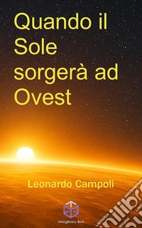 Quando il sole sorgerà ad ovest. E-book. Formato EPUB ebook