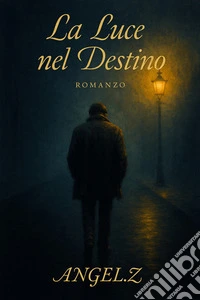 La luce nel destino. E-book. Formato EPUB ebook