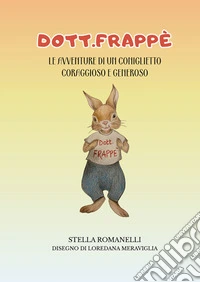 FrappèLe avventure di un coniglietto coraggioso e generoso. E-book. Formato EPUB ebook