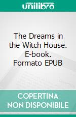 The Dreams in the Witch House. E-book. Formato EPUB ebook