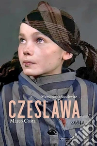 CzeslawaMemoria di Auschwitz. E-book. Formato EPUB ebook