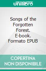 Songs of the Forgotten Forest. E-book. Formato EPUB ebook