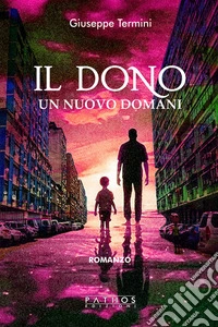 Il donoUn nuovo domani. E-book. Formato EPUB ebook