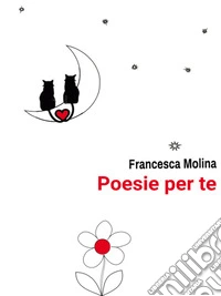 Poesie per te. E-book. Formato EPUB ebook