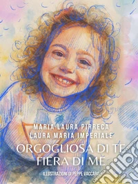 Orgogliosa di te fiera di me. E-book. Formato EPUB ebook