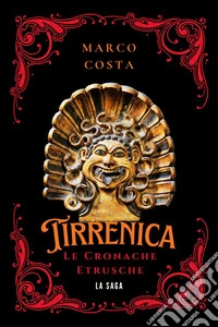 Tirrenica  Le Cronache EtruscheLa saga. E-book. Formato EPUB ebook
