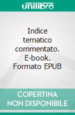 Indice tematico commentato. E-book. Formato EPUB ebook
