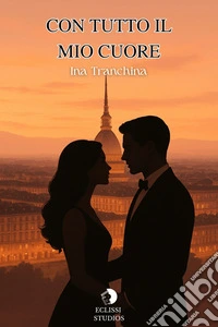Con tutto il mio cuore. E-book. Formato EPUB ebook