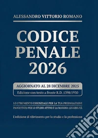 Codice Penale 2026Edizione Integrale con Ultimi Aggiornamenti Commentati ed Esplicati. Per Corsi, Concorsi, Esami e Pronto all'Uso Legale. E-book. Formato EPUB ebook