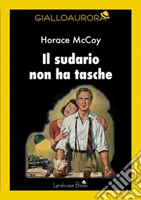 Il sudario non ha tasche. E-book. Formato EPUB ebook