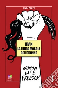 IranLa lunga marcia delle donne. E-book. Formato EPUB ebook