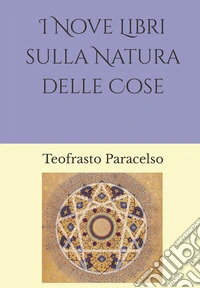 I Nove Libri sulla Natura delle Cose. E-book. Formato EPUB ebook