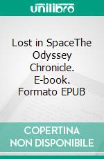 Lost in SpaceThe Odyssey Chronicle. E-book. Formato EPUB ebook