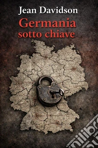 Germania sotto chiave. E-book. Formato EPUB ebook