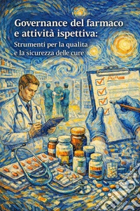 Governance del farmaco e attività ispettiva: Strumenti per la qualità e la sicurezza delle cure. E-book. Formato EPUB ebook
