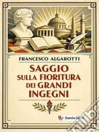 Saggio sulla fioritura dei grandi ingegni. E-book. Formato EPUB ebook