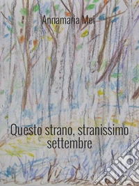 Questo strano, stranissimo settembre. E-book. Formato EPUB ebook