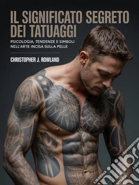 Il significato segreto dei tatuaggi (tradotto). E-book. Formato EPUB ebook