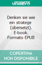 Denken sie wie ein stratege  (übersetzt). E-book. Formato EPUB ebook