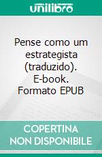Pense como um estrategista (traduzido). E-book. Formato EPUB ebook
