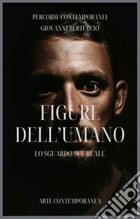 Figure dell'umanoLo sguardo sul reale. E-book. Formato EPUB ebook