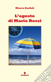 L'agosto di Mario Rossi. E-book. Formato EPUB ebook